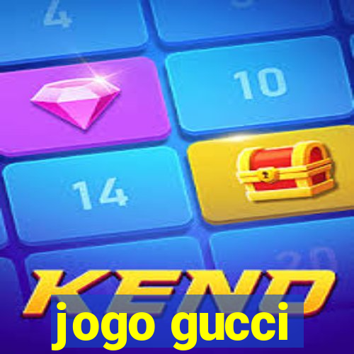 jogo gucci